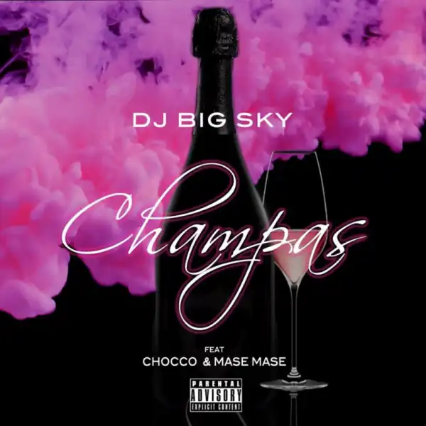 DJ Big Sky - Champas Ft. Chocco & Mase Mase